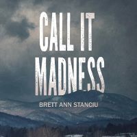 "Call It Madness" with Author Brett Ann Stanciu - logo